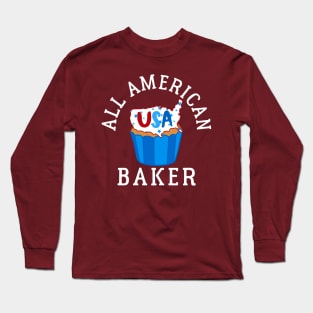 ALL AMERICAN BAKER PATRIOTIC 4TH OF JULY USA CUPCAKE BAKING Long Sleeve T-Shirt